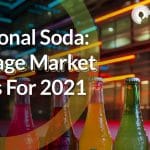 functional soda beverage market trends for 2021 and beyond