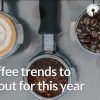Top Coffee Trends