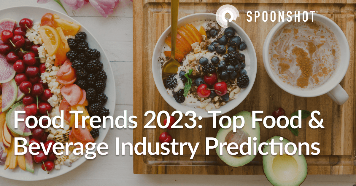 Food Trends 2023 Top Food & Beverage Industry Predictions